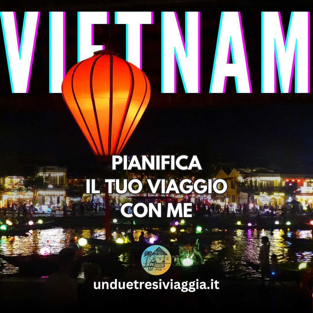 vietnam, pianifica viaggio, organizzazione viaggio, travel designer, travel planner, consigli di viaggio